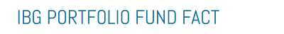 IBG PORTFOLIO FUND FACT