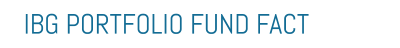 IBG PORTFOLIO FUND FACT